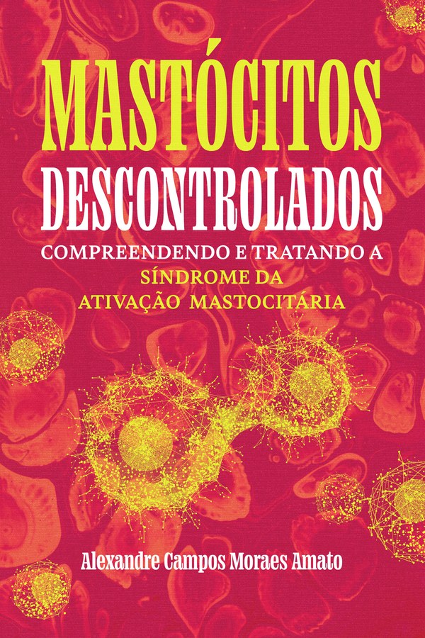 Capa do livro Mastócitos Descontrolados: Síndrome da Ativação Mastocitária